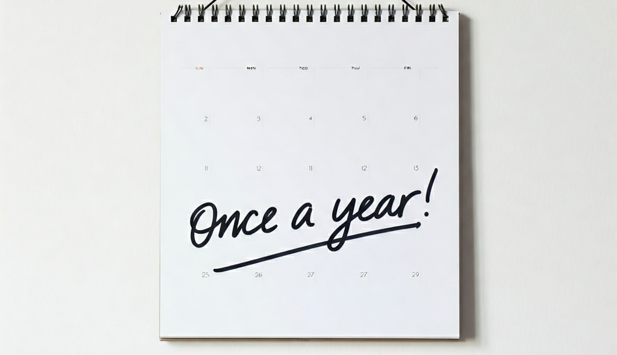 Once a year works for us